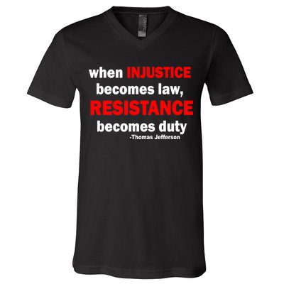 Injustice Becomes Law Resistance Duty V-Neck T-Shirt