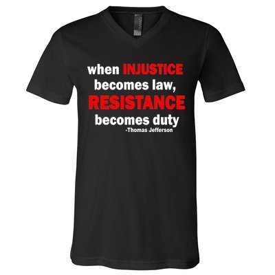 Injustice Becomes Law Resistance Duty V-Neck T-Shirt