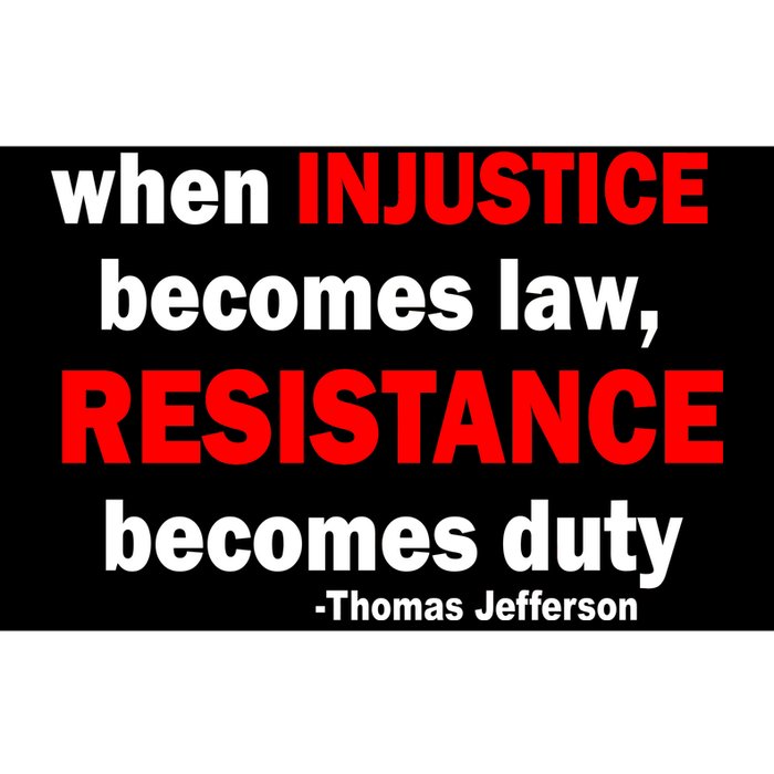 Injustice Becomes Law Resistance Duty Bumper Sticker