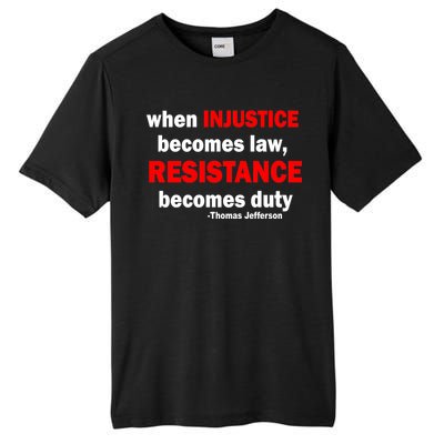 Injustice Becomes Law Resistance Duty Tall Fusion ChromaSoft Performance T-Shirt