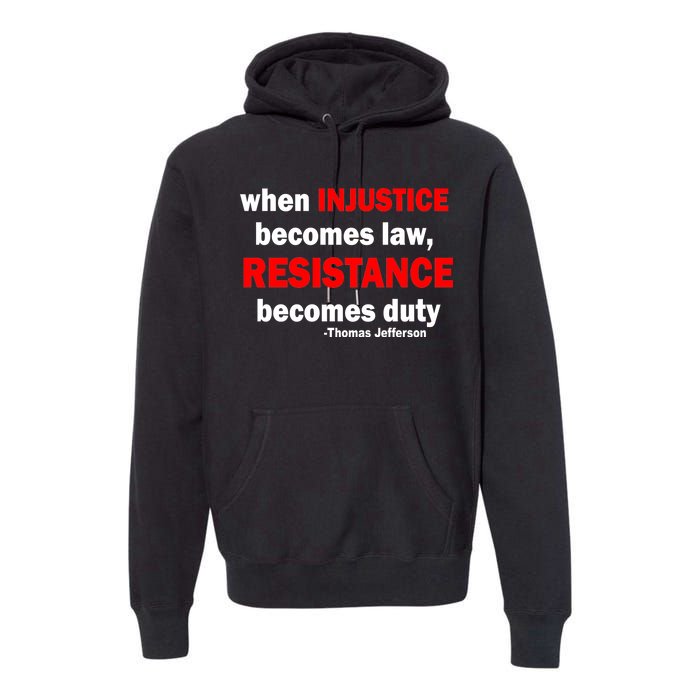 Injustice Becomes Law Resistance Duty Premium Hoodie