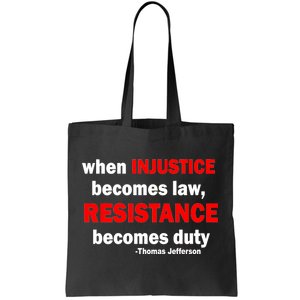 Injustice Becomes Law Resistance Duty Tote Bag