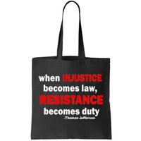 Injustice Becomes Law Resistance Duty Tote Bag