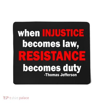 Injustice Becomes Law Resistance Duty Mousepad