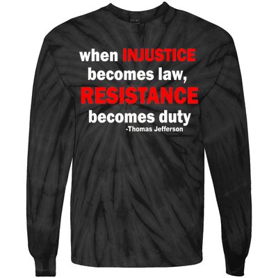 Injustice Becomes Law Resistance Duty Tie-Dye Long Sleeve Shirt