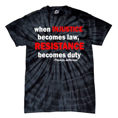 Injustice Becomes Law Resistance Duty Tie-Dye T-Shirt