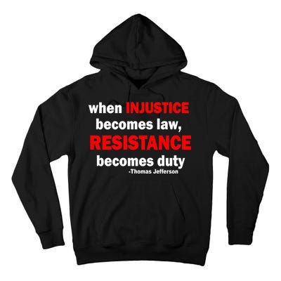 Injustice Becomes Law Resistance Duty Tall Hoodie