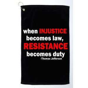 Injustice Becomes Law Resistance Duty Platinum Collection Golf Towel