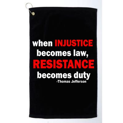 Injustice Becomes Law Resistance Duty Golf Towel