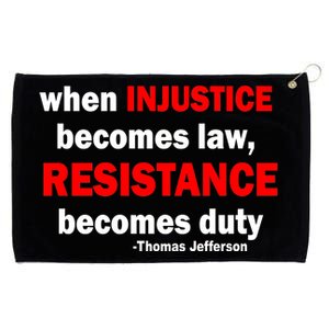 Injustice Becomes Law Resistance Duty Grommeted Golf Towel