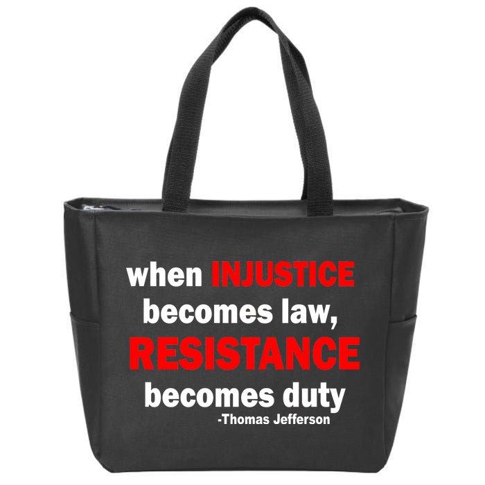 Injustice Becomes Law Resistance Duty Zip Tote Bag