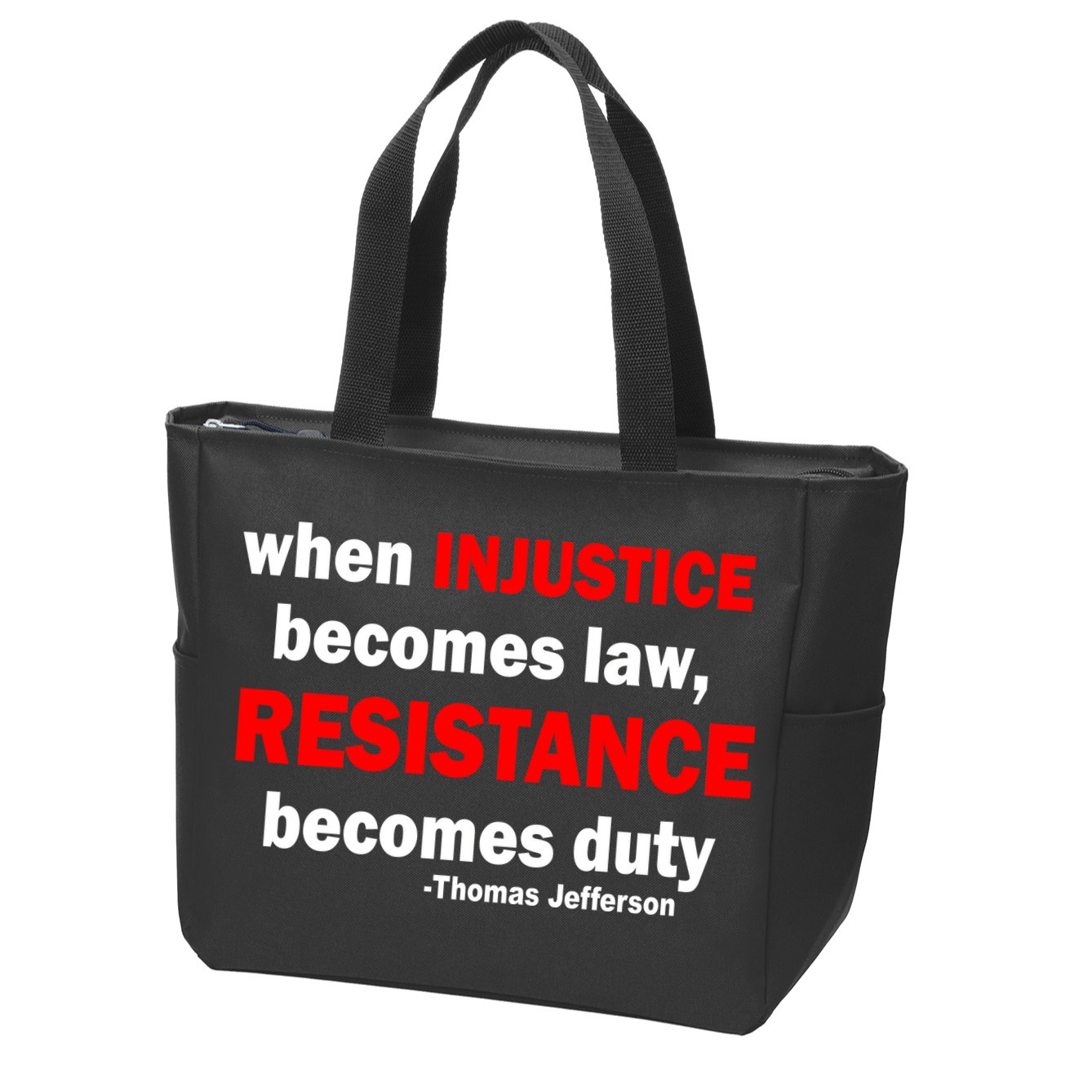 Injustice Becomes Law Resistance Duty Zip Tote Bag