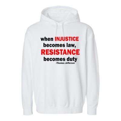 Injustice Becomes Law Resistance Duty Garment-Dyed Fleece Hoodie