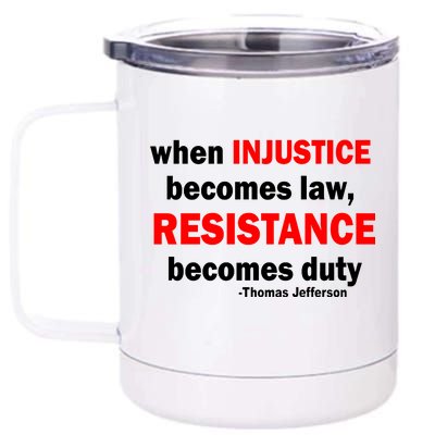 Injustice Becomes Law Resistance Duty 12 oz Stainless Steel Tumbler Cup