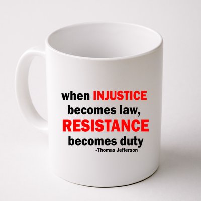 Injustice Becomes Law Resistance Duty Coffee Mug