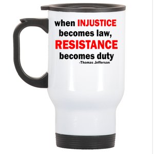 Injustice Becomes Law Resistance Duty Stainless Steel Travel Mug