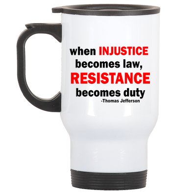 Injustice Becomes Law Resistance Duty Stainless Steel Travel Mug