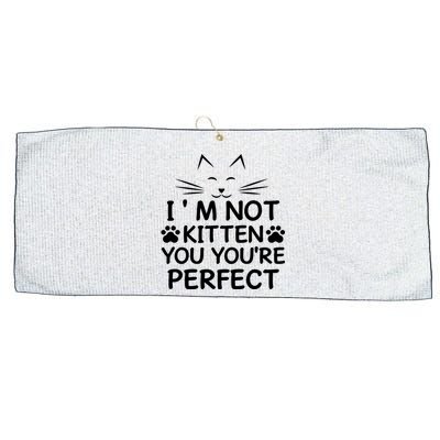 I'm Not Kitten You You're Perfect Cat Day Cat Lover Large Microfiber Waffle Golf Towel