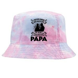 I Never Knew How Much Love My Heart Could Hold Until Someone Called Me Papa Tie-Dyed Bucket Hat