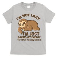 I'm Not Lazy I'm Just Saving My Energy Funny Sloth Saying  T-Shirt