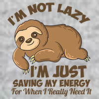 I'm Not Lazy I'm Just Saving My Energy Funny Sloth Saying  T-Shirt