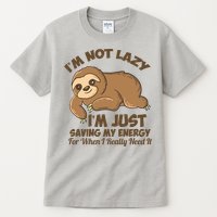 I'm Not Lazy I'm Just Saving My Energy Funny Sloth Saying  Tall T-Shirt