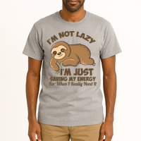 I'm Not Lazy I'm Just Saving My Energy Funny Sloth Saying  Tall T-Shirt