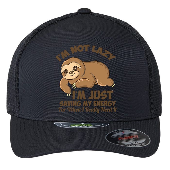 I'm Not Lazy I'm Just Saving My Energy Funny Sloth Saying  Flexfit Unipanel Trucker Cap