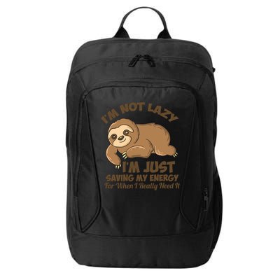 I'm Not Lazy I'm Just Saving My Energy Funny Sloth Saying  City Backpack