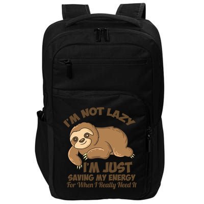 I'm Not Lazy I'm Just Saving My Energy Funny Sloth Saying  Impact Tech Backpack
