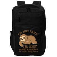 I'm Not Lazy I'm Just Saving My Energy Funny Sloth Saying  Impact Tech Backpack