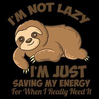 I'm Not Lazy I'm Just Saving My Energy Funny Sloth Saying  Button