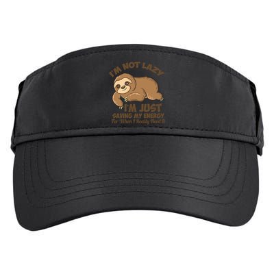 I'm Not Lazy I'm Just Saving My Energy Funny Sloth Saying  Adult Drive Performance Visor