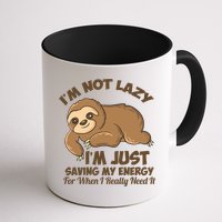 I'm Not Lazy I'm Just Saving My Energy Funny Sloth Saying  Mug