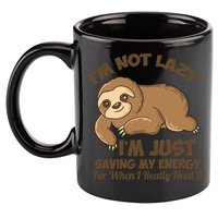 I'm Not Lazy I'm Just Saving My Energy Funny Sloth Saying  11oz C Handle Ceramic Mug