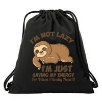I'm Not Lazy I'm Just Saving My Energy Funny Sloth Saying  Drawstring Bag