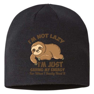 I'm Not Lazy I'm Just Saving My Energy Funny Sloth Saying  Sustainable Beanie