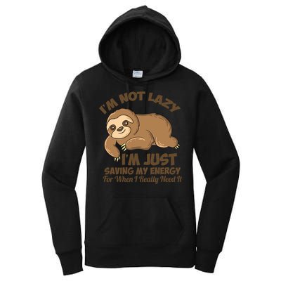 I'm Not Lazy I'm Just Saving My Energy Funny Sloth Saying  Women's Pullover Hoodie