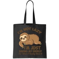 I'm Not Lazy I'm Just Saving My Energy Funny Sloth Saying  Bag