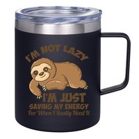 I'm Not Lazy I'm Just Saving My Energy Funny Sloth Saying  12oz Stainless Steel Coffee Mug