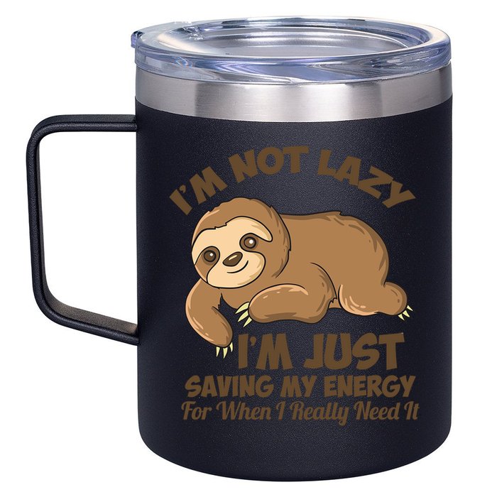 I'm Not Lazy I'm Just Saving My Energy Funny Sloth Saying  12oz Stainless Steel Coffee Mug