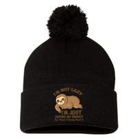 I'm Not Lazy I'm Just Saving My Energy Funny Sloth Saying  Pom Pom 12in Knit Beanie