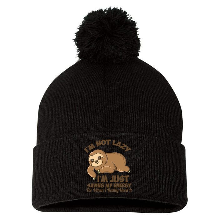 I'm Not Lazy I'm Just Saving My Energy Funny Sloth Saying  Pom Pom 12in Knit Beanie