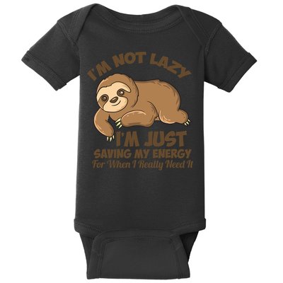 I'm Not Lazy I'm Just Saving My Energy Funny Sloth Saying  Baby Bodysuit