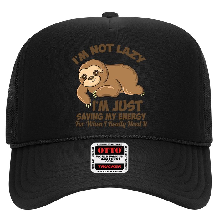 I'm Not Lazy I'm Just Saving My Energy Funny Sloth Saying  Hat