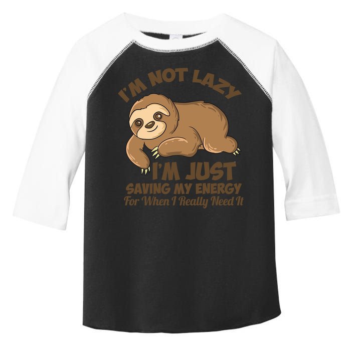 I'm Not Lazy I'm Just Saving My Energy Funny Sloth Saying  Toddler Fine Jersey T-Shirt