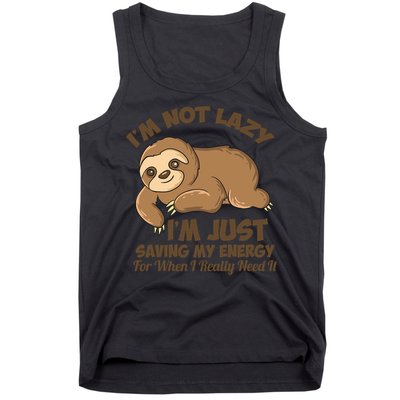 I'm Not Lazy I'm Just Saving My Energy Funny Sloth Saying  Tank Top