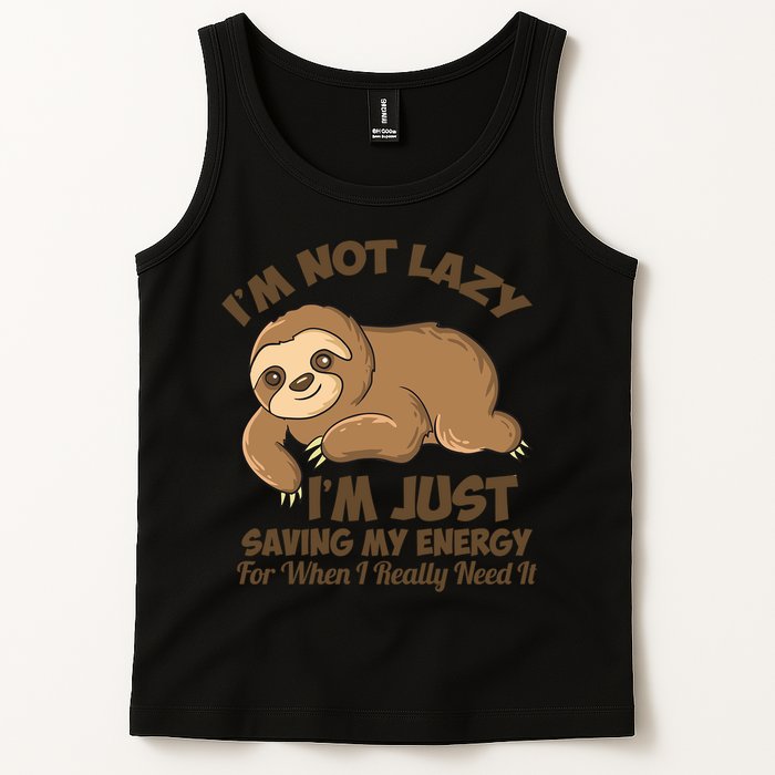 I'm Not Lazy I'm Just Saving My Energy Funny Sloth Saying  Tank Top