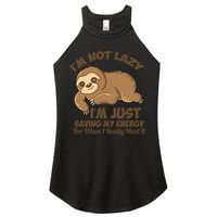 I'm Not Lazy I'm Just Saving My Energy Funny Sloth Saying  Women's Perfect Tri Rocker Tank