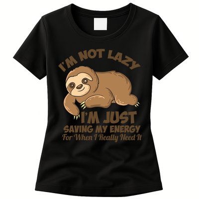 I'm Not Lazy I'm Just Saving My Energy Funny Sloth Saying  Womens T-Shirt